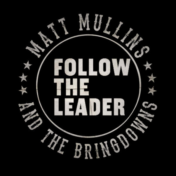 Matt Mullins & The Bringdowns - "Follow The Leader (Heath's Theme)"